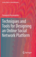 Techniques and Tools for Designing an Online Social Network Platform