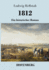 1812 Ein Historischer Roman