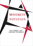 Movement Notation-Eshkol and Abraham Wachmann