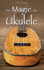 Die Magie der Ukulele: Geschichte - Wissenswertes - Interviews