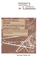 MOSIM Ein Simulationskonzept basierend auf PL/I: Ein prozess- und listenorientiertes Verfahren unter Einschluss von Entscheidungstabellen und Interaktivit�t