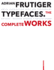 Adrian Frutiger-Typefaces: the Complete Works