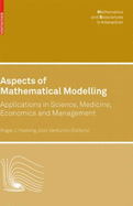 Aspects of Mathematical Modelling: Applications in Science, Medicine, Economics and Management (Mathematics and Biosciences in Interaction)