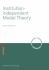 Institution-Independent Model Theory (Studies in Universal Logic)