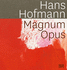 Hans Hofmann Magnum Opus Magnum Opus / Hrsg. Britta Buhlmann, Britta, Hrsg. Museum Pfalzgalerie Kaiserslautern Und William C. Agee