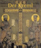 Der Kreml: Gottesruhm Und Zarenpracht / the Kremlin: Divine Glory and Splendor of the Czars