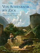 Von Achenbach Bis Zick. Bilder Und Graphiken Einer Sueddeutschen Privatsammlung (German Edition)
