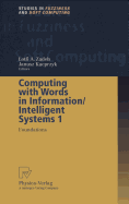 Computing With Words in Information/Intelligent Systems 1