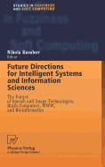 Future Directions for Intelligent Systems and Information Sciences