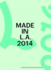 Made in L.a. 2014