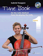 Cello Method-Tune Book 1: Have Fun Playing the Cello