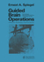 Guided Brain Operations: Methodological and Clinical Developments in Stereotactic Surgery Contributions to the Physiology of Subcortical Structures