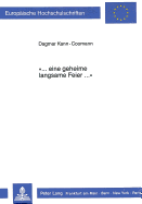 �...Eine Geheime Langsame Feier...�: Zeit Und �sthetische Erfahrung Im Werk Ingeborg Bachmanns (Europ�ische Hochschulschriften / European University...Universitaires Europ�ennes) (German Edition)
