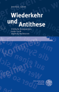 Wiederkehr Und Antithese: Zyklische Komposition in Der Lyrik Ingeborg Bachmanns Daniel Graf