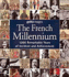 The French Millennium: 1000 Remarkable Years of Incident and Achievement