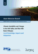 Climate Variability and Change in the Rift Valley and Blue Nile Basin, Ethiopia: Local Knowledge, Impacts and Adaptation (Bochum Studies in International Development)