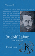 Rudolf Laban-Die Schrift Des T�nzers: Ein Portrait Ein Portrait / Evelyn D�rr