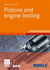 Pistons and Engine Testing