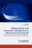 Adding Session and Transaction Management to Web Services By Using Sip: Using Session Initiation Protocol (Sip) to Manage Web Services (Soap and Xml) Sessions and Transactions