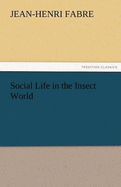 Social Life in the Insect World Tredition Classics