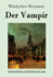 Der Vampir: Roman