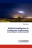 Artificial Intelligence in Earthquake Engineering: Artificial Intelligence: Earthquake Engineering