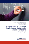 Some Topics in Complex Analysis and Its Apps. in Special Functions: Complex Analysis