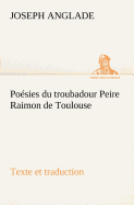 Po�sies du troubadour Peire Raimon de Toulouse Texte et traduction