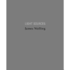 Light Sources: James Welling--Photographs, 1977-2005