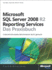 Microsoft Sql Server 2008 R2 Reporting Services-Das Praxisbuch Sven Bayer, J�rg Knuth, Martin B. Schultz