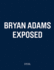 Bryan Adams: Exposed