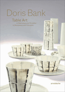 Doris Bank: Table Art in Stoneware and P Format: Hardcover