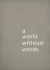 A World Without Words