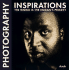 Photography Inspirations: the World is the Human's Project / Written and Directed By Feyyaz; Foreword By Steve Davis