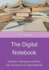 The Digital Notebook: Onenote in Windows and Office, With Introduction to Class Notebook (Short & Spicy)