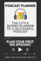 Podcast Planner: the Little Guided Planner to a Successful Podcast