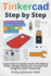 Tinkercad | Step By Step: Learn How to Easily Create 3d Objects (Cad), Design Electronic Circuits and Program With Tinkercad (Tinkercad for Beginners and Advanced)