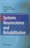 Systems Neuroscience and Rehabilitation [Hardcover] [Aug 16, 2011] Kansaku, Kenji and Cohen, Leonardo