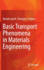 Basic Transport Phenomena in Materials Engineering