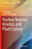 Nuclear Reactor Kinetics and Plant Control