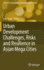 Urban Development Challenges, Risks and Resilience