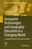 Geospatial Technologies and Geography Education in