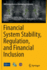 Financial System Stability, Regulation, and Financ