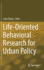 Life-Oriented Behavioral Research for Urban Policy
