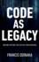 Code as Legacy: Writing Systems That Outlive Their Creators
