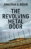The Revolving Metal Door