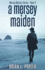 A Mersey Maiden 3 Mersey Murder Mysteries