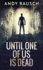 Until One of Us is Dead