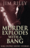 Murder Explodes With a Bang