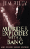 Murder Explodes With a Bang